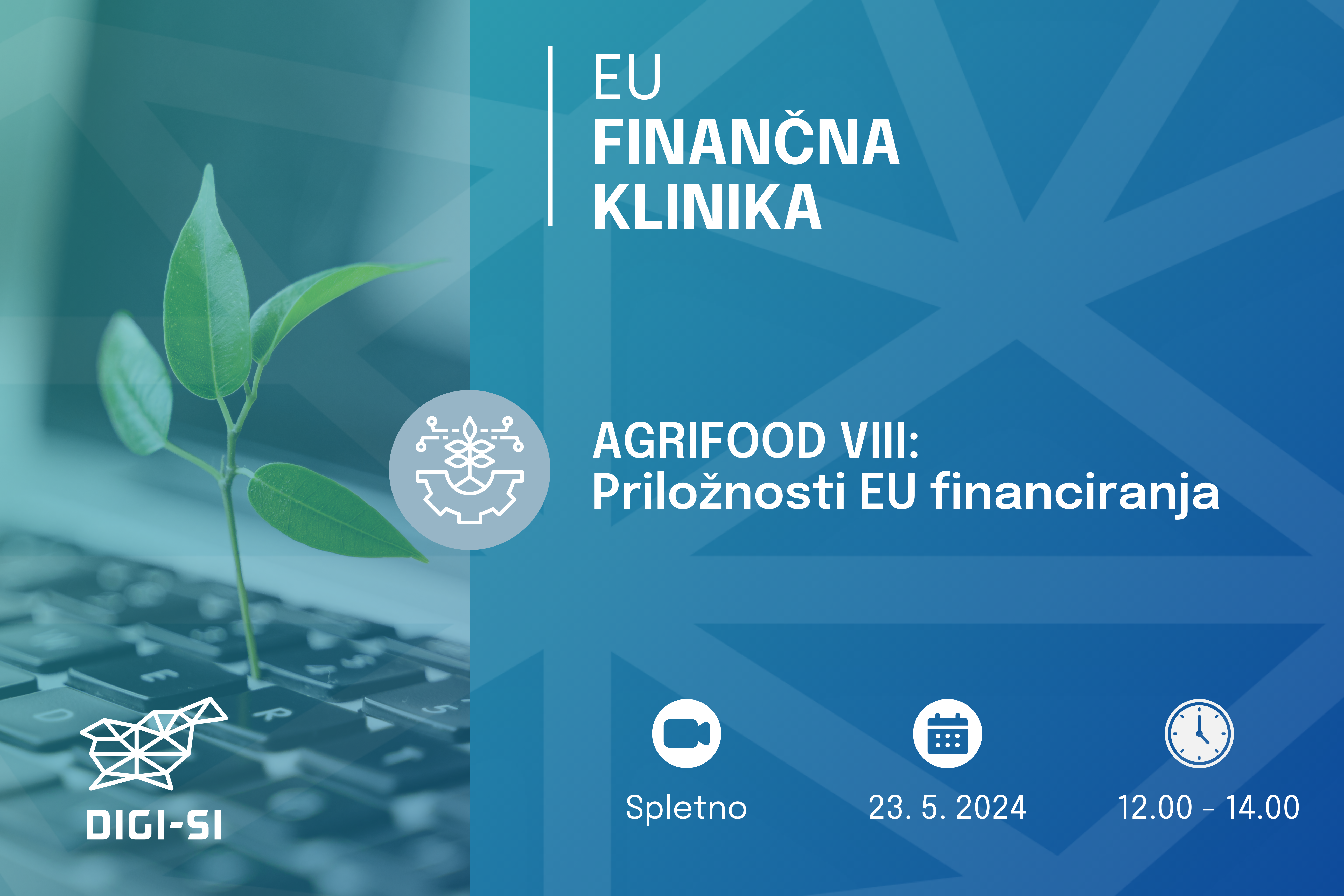 Wp 10347 2024 5 23 DIGI SI Dogodki Funding clinics AGRIFOOD VIII EU funding klinika Agrifood VIII 23 5 2024